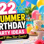 22 Summer Birthday Party Ideas That’ll Wow Your Guests